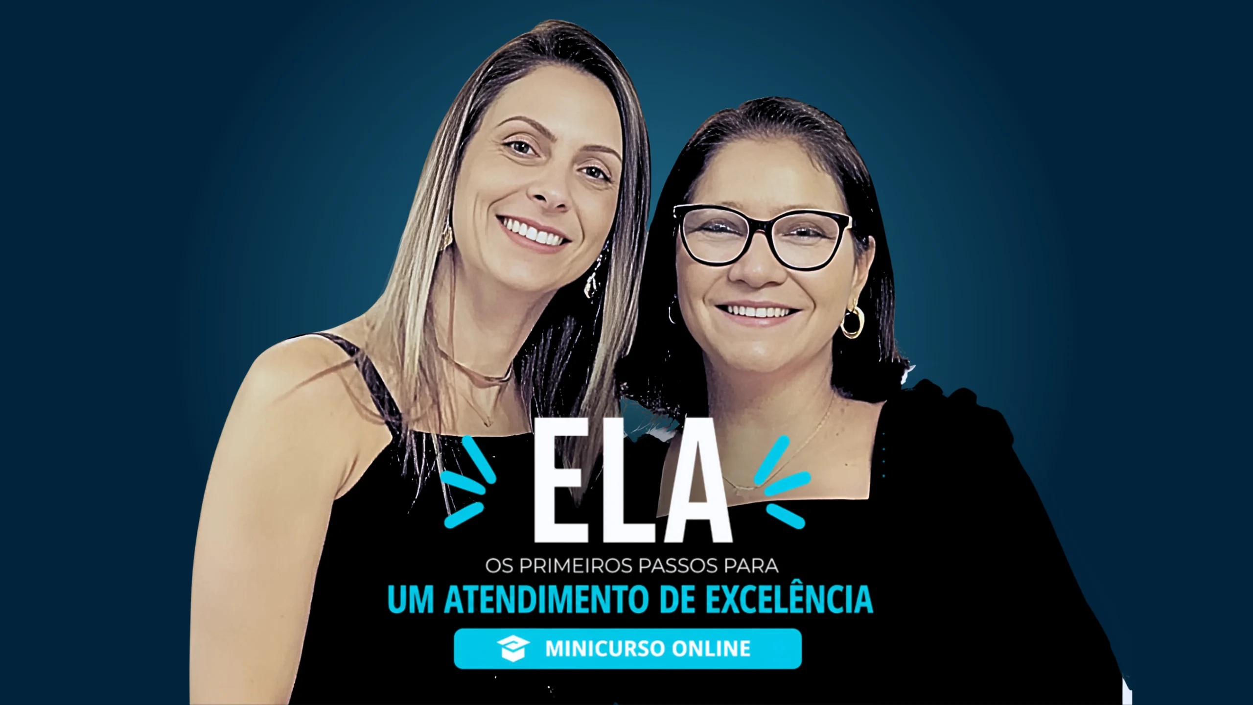 Minicurso ELA — Os primeiros passos para um atendimento de excelência — com Renata Isensee e Rita Guedes